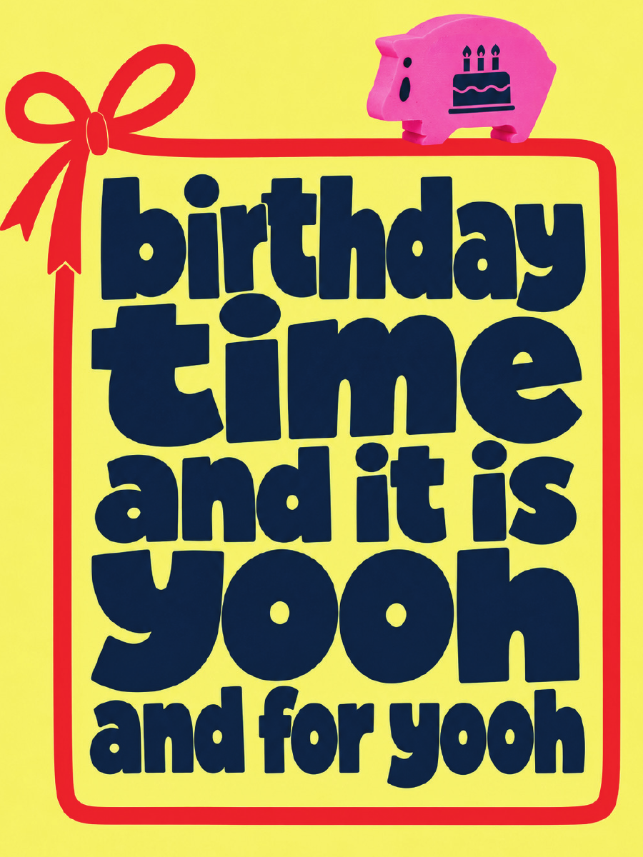 birthday time and it is yooh and for yooh card